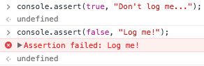 console.assert(false, "Log me!")